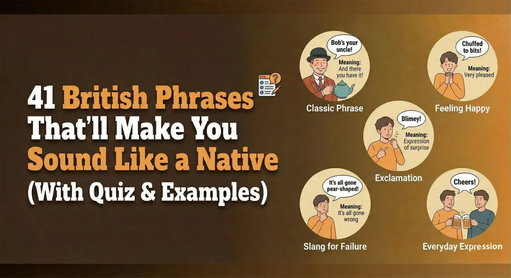 41 British Phrases That’ll Make You Sound Like a Native (With Quiz & Examples)